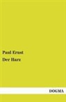Paul Ernst - Der Harz