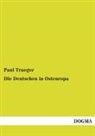 Paul Traeger - Die Deutschen in Osteuropa