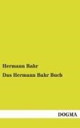 Hermann Bahr - Das Hermann Bahr Buch