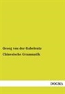 Georg Von Der Gabelentz, Georg von der Gabelentz - Chinesische Grammatik