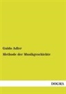 Guido Adler - Methode der Musikgeschichte