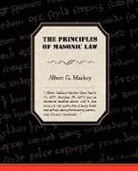 Albert Gallatin Mackey - The Principles of Masonic Law