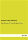 Wilhelm Hübbe-Schleiden - Das Dasein als Lust, Leid und Liebe