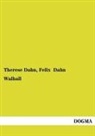Felix Dahn, Therese Dahn - Walhall