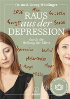 Georg Weidinger, Georg (Dr. med.) Weidinger - Raus aus der Depression durch die Heilung der Mitte