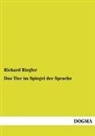 Richard Riegler - Das Tier im Spiegel der Sprache