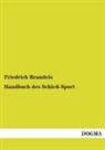 Friedrich Brandeis - Handbuch des Schieß-Sport