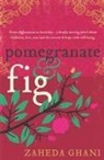 Zaheda Ghani - Pomegranate & Fig