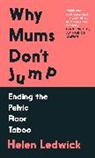 Helen Ledwick - Why Mums Don't Jump