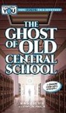 Ryan Jacobson, Deb Mercier - The Ghost of Old Central School
