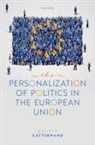 Katjana Gattermann, Katjana (Assistant Professor of Politi Gattermann - Personalization of Politics in the European Union