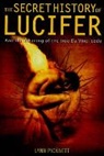Lynn Picknett, Lynn (Author) Picknett, Picknett Lynn - The Secret History of Lucifer