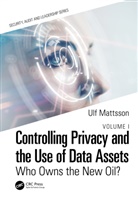 Ulf Mattsson - Controlling Privacy and the Use of Data Assets - Volume 1