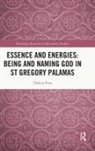 Tikhon Pino - Essence and Energies: Being and Naming God in St Gregory Palamas