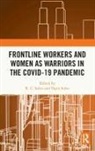 R. C. Sobti Sobti, R. C. Sobti, Vipin Sobti - Frontline Workers and Women As Warriors in the Covid-19 Pandemic