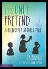 Trisha Lee, Trisha (Artistic Director of Make-Believe Art Lee, Lee Trisha, Amie Taylor - It''s Only Pretend