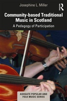 Josephine L. Miller - Community-Based Traditional Music in Scotland