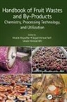 Khalid Ahmad Sofi Muzaffar, Sajad Ahmad Sofi, Shabir Ahmad Mir, Khalid Muzaffar - Handbook of Fruit Wastes and By-Products