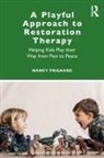 Nancy Frigaard - Playful Approach to Restoration Therapy