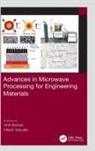 Amit Bansal, Hitesh Vasudev - Advances in Microwave Processing for Engineering Materials