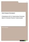 Cabral Hooguep Tchouanguem - L'Institution de la Conservation Fonciere dans le Systeme Foncier Camerounais