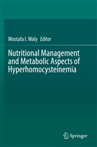 Mostafa I Waly, Mostafa I. Waly - Nutritional Management and Metabolic Aspects of Hyperhomocysteinemia