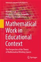 Alain Kuzniak, Elizabeth Montoya-Delgadillo, Philippe R Richard, Philippe R. Richard - Mathematical Work in Educational Context