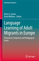 Glenn S. Levine, Mallows, David Mallows, Glenn S Levine - Language Learning of Adult Migrants in Europe