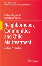 Katz, Carmit Katz, Kathryn Maguire-Jack - Neighborhoods, Communities and Child Maltreatment