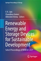 Chandima Gomes, V. K. Jain, Abhishek Verma - Renewable Energy and Storage Devices for Sustainable Development