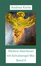 Andrea Korte - Weitere Abenteuer mit Schutzengel Mia