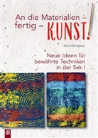 Silvia Hillringhaus - An die Materialien - fertig - KUNST!