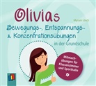 Myriam Lösch - Olivias Bewegungs-, Entspannungs- und Konzentrationsübungen in der Grundschule (Hörbuch)