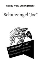 Hardy van Steengracht, Hardy van Steengracht - Schutzengel "Joe"