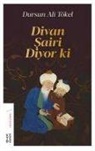 Dursun Ali Tökel - Divan Sairi Diyor ki
