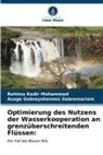 Azage Gebreyoh Gebremariam, Azage Gebreyohannes Gebremariam, Rehima Kedir Mohammed - Optimierung des Nutzens der Wasserkooperation an grenzüberschreitenden Flüssen: