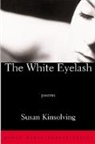 SUSAN KINSOLVING, Kinsolving Susan - The White Eyelash