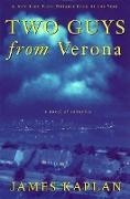 James Kaplan, Kaplan James - Two Guys from Verona A Novel of Suburbia