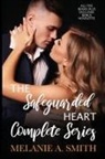 Melanie A. Smith - The Safeguarded Heart Complete Series