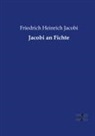 Friedrich Heinrich Jacobi - Jacobi an Fichte