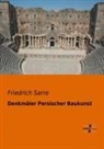 Friedrich Sarre - Denkmäler Persischer Baukunst