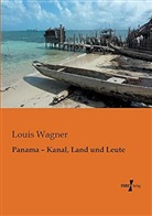 Louis Wagner - Panama Kanal, Land und Leute