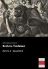 Alfred E. Brehm, Alfred Edmund Brehm - Brehms Tierleben. Bd.1.1