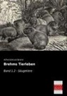 Alfred E. Brehm, Alfred Edmund Brehm - Brehms Tierleben. Bd.1.2