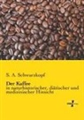 S A Schwarzkopf, S. A. Schwarzkopf - Der Kaffee
