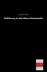 Emanuel Czuber - Einführung in die höhere Mathematik