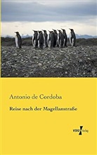 Antonio de Cordoba - Reise nach der Magellanstraße