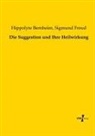Hippolyte Bernheim, Sigmund Freud - Die Suggestion und Ihre Heilwirkung