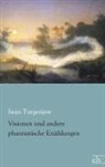 Iwan Turgenjew, Iwan S. Turgenjew - Visionen und andere phantastische Erzählungen