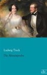 Ludwig Tieck - Die Ahnenprobe